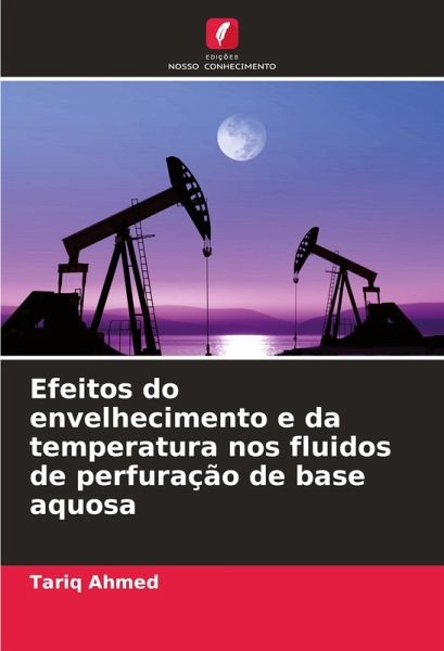 Efeitos do envelhecimento e da temperatura nos fluidos de perfuração de base aquosa Efeitos do envelhecimento e da temperatura nos fluidos de perfuração de base aquosa