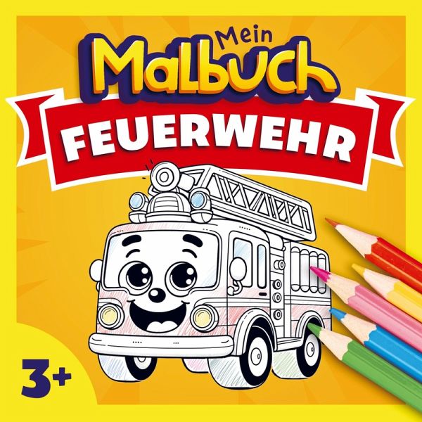 Feuerwehr Malbuch für Kinder ab 3 Jahren