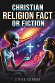 Christian Religion Fact or Fiction Christian Religion Fact or Fiction