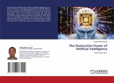The Destructive Power of Artificial Intelligence The Destructive Power of Artificial Intelligence