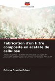 Fabrication d'un filtre composite en acétate de cellulose Fabrication d'un filtre composite en acétate de cellulose