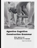 Agentive Cognitive Construction Grammar Agentive Cognitive Construction Grammar
