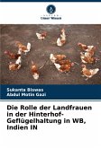 Die Rolle der Landfrauen in der Hinterhof-Geflügelhaltung in WB, Indien IN Die Rolle der Landfrauen in der Hinterhof-Geflügelhaltung in WB, Indien IN