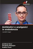 Antibiotici e analgesici in endodonzia Antibiotici e analgesici in endodonzia