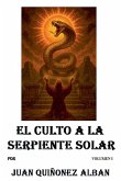 El Culto a la Serpiente Solar (Volumen I) El Culto a la Serpiente Solar (Volumen I)