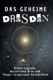 Das geheime Dresden Das geheime Dresden