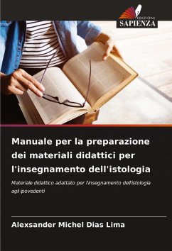 Manuale per la preparazione dei materiali didattici per l'insegnamento dell'istologia Cover Manuale per la preparazione dei materiali didattici per l'insegnamento dell'istologia