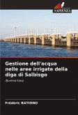 Gestione dell'acqua nelle aree irrigate della diga di Salbisgo Gestione dell'acqua nelle aree irrigate della diga di Salbisgo