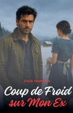 Coup de Froid sur Mon ex
