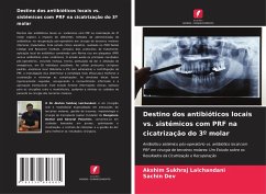 Cover Destino dos antibióticos locais vs. sistémicos com PRF na cicatrização do 3º molar