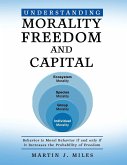 Understanding Morality, Freedom and Capital