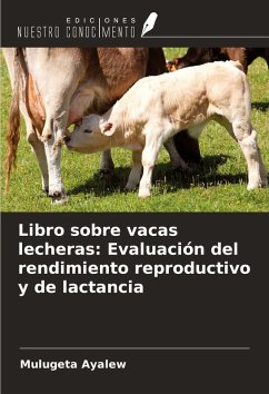 Cover Libro sobre vacas lecheras: Evaluación del rendimiento reproductivo y de lactancia