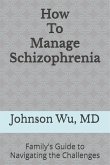How To Manage Schizophrenia How To Manage Schizophrenia