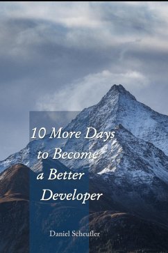 10 More Days to Become a Better Developer (10 Days to Become a Better Developer, #2) (eBook, ePUB) - Scheufler, Daniel