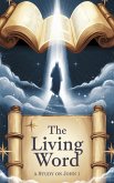 The Living Word (Bible Study Guides, #15) (eBook, ePUB) The Living Word (Bible Study Guides, #15) (eBook, ePUB)