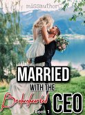 Married with the Broken Hearted CEO (eBook, ePUB)