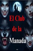 El Club de la manada (eBook, ePUB) El Club de la manada (eBook, ePUB)