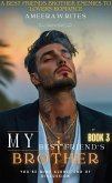 My Best Friend's Brother (eBook, ePUB) My Best Friend's Brother (eBook, ePUB)