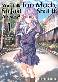 You Talk Too Much, So Just Shut It Already! (eBook, ePUB) - Morita, Shunpei
