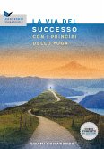 La via del successo con i princìpi dello Yoga (eBook, ePUB) La via del successo con i princìpi dello Yoga (eBook, ePUB)