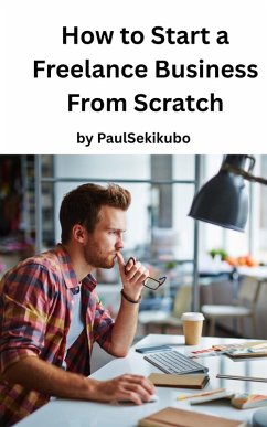 Cover How to Start a Freelance Business from Scratch (eBook, ePUB)