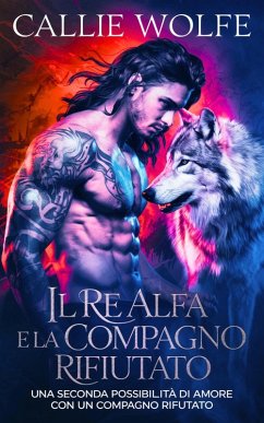 Cover Il Re Alfa e la Compagna Rifiutata (eBook, ePUB)