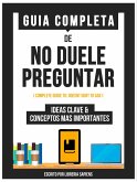 Guia Completa De: No Duele Preguntar (eBook, ePUB)