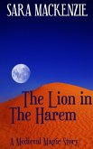 The Lion in the Harem (A Medieval Magic Story, #2) (eBook, ePUB) The Lion in the Harem (A Medieval Magic Story, #2) (eBook, ePUB)