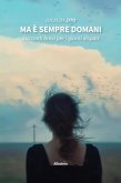 Ma è sempre domani. Racconti brevi per i giorni dispari (eBook, ePUB) Ma è sempre domani. Racconti brevi per i giorni dispari (eBook, ePUB)
