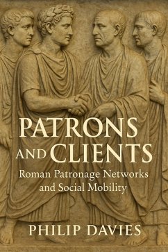 Cover Patrons and Clients: Roman Patronage Networks and Social Mobility (eBook, ePUB)