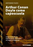 Arthur Conan Doyle come caposcuola (eBook, ePUB) Arthur Conan Doyle come caposcuola (eBook, ePUB)