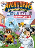 Aventuras do conhecimento - Dengue, Zika e Chikungunya (eBook, ePUB) Aventuras do conhecimento - Dengue, Zika e Chikungunya (eBook, ePUB)