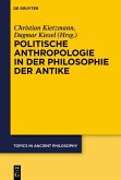 Politische Anthropologie in der Philosophie der Antike (eBook, PDF) Politische Anthropologie in der Philosophie der Antike (eBook, PDF)