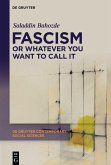 Fascism or Whatever You Want to Call It (eBook, PDF) Fascism or Whatever You Want to Call It (eBook, PDF)