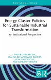 Energy Cluster Policies for Sustainable Industrial Transformation (eBook, ePUB) Energy Cluster Policies for Sustainable Industrial Transformation (eBook, ePUB)