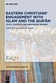 Eastern Christians' Engagement with Islam and the Qur'an (eBook, PDF) Eastern Christians' Engagement with Islam and the Qur'an (eBook, PDF)