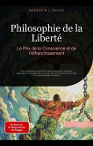 Philosophie de la Liberté: Le Prix de la Conscience et de l'Affranchissement (eBook, ePUB) Philosophie de la Liberté: Le Prix de la Conscience et de l'Affranchissement (eBook, ePUB)