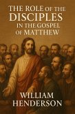 The Role of the Disciples in the Gospel of Matthew (eBook, ePUB) The Role of the Disciples in the Gospel of Matthew (eBook, ePUB)