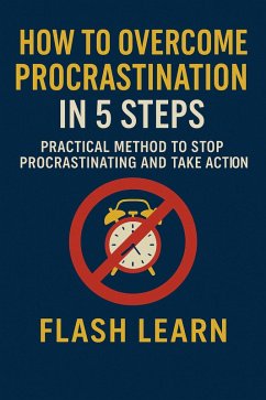 How to overcome procrastination in 5 steps (eBook, ePUB) - Learn, Flash