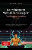 Entraînement Mental dans le Sport: Force Mentale et Mentalité de Vainqueur (eBook, ePUB) Entraînement Mental dans le Sport: Force Mentale et Mentalité de Vainqueur (eBook, ePUB)