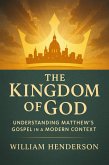 The Kingdom of God: Understanding Matthew's Gospel in a Modern Context (eBook, ePUB) The Kingdom of God: Understanding Matthew's Gospel in a Modern Context (eBook, ePUB)