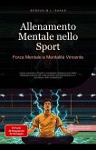 Allenamento Mentale nello Sport: Forza Mentale e Mentalità Vincente (eBook, ePUB) Allenamento Mentale nello Sport: Forza Mentale e Mentalità Vincente (eBook, ePUB)
