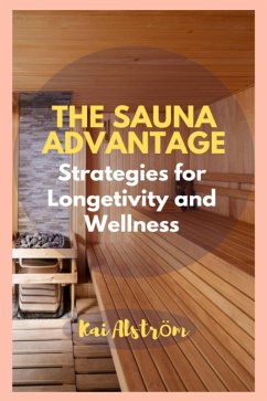 Cover The Sauna Advantage: Strategies for Longevity and Wellness (eBook, ePUB)