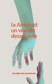 La amistad: Un vínculo desafiante (The Psychology of Love, #4) (eBook, ePUB) La amistad: Un vínculo desafiante (The Psychology of Love, #4) (eBook, ePUB)
