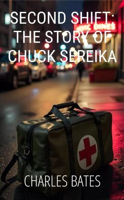 Second Shift: The Story of Chuck Sereika (9/11, #1) (eBook, ePUB) - Miller, Samuel; Bates, Charles