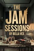 The Jam Sessions: A Doppelgänger's Echo (Bitter Comforts: Terrifying Cozies) (eBook, ePUB) The Jam Sessions: A Doppelgänger's Echo (Bitter Comforts: Terrifying Cozies) (eBook, ePUB)