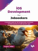 iOS Development for Jobseekers: A complete guide for iOS fundamentals, techniques, and best practices to build dynamic apps (eBook, ePUB)