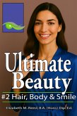 Ultimate Beauty #2: Body, Teeth & Hair (eBook, ePUB) Ultimate Beauty #2: Body, Teeth & Hair (eBook, ePUB)