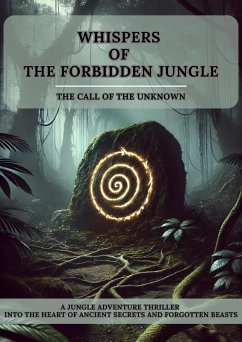 Whispers of the Forbidden Jungle: The Call of the Unknown (eBook, ePUB) - Saentaweesuk, Nithit