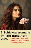 3 Schicksalsromane im Trio-Band April 2025 (eBook, ePUB) 3 Schicksalsromane im Trio-Band April 2025 (eBook, ePUB)